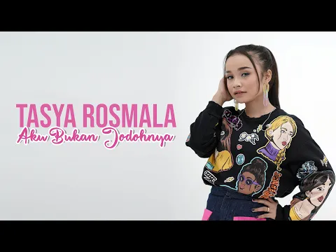 Download MP3 Tasya Rosmala - Aku Bukan Jodohnya (Official Music Video) - Tasya Rosmala