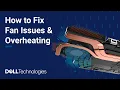 How to Fix Dell PC Fan Issues Overheating Step-by-Step Troubleshooting