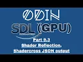 Odin SDL3 GPU Tutorial Part 9 3 - Shader Reflection Shadercross JSON output