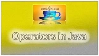 E10 Operators in Java Unary Shift Relational Bitwise Logical Ternary Assignment Operators