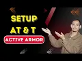 What Is AT T Active Armor and How to Use It - Full Guide