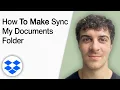 How to Make Dropbox Sync My Documents Folder 2025 Full Guide