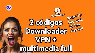 c digos downloader vpn gratis reproductor multimedia completo android smart tv fire stick tv box