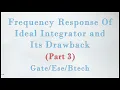 Frequency Response of Ideal Integrator and its Drawbacks OpAmp Lec 13