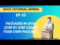 EP-35 Java Tutorial Packages in Java Step By Step Create Your Own Package