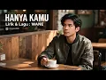 Download Lagu 🎵 HANYA KAMU - Vokal PRIA 🎵 | Lagu Cinta Romantis Tentang Kesetiaan \u0026 Kerinduan  @LIRIKHATI21