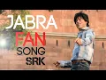 Jabra Fan Lyrics | Fan Movie Song | Shah Rukh Khan