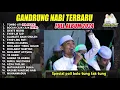 Download Lagu GANDRUNG NABI FULL ALBUM 2024 TERBARU TERSPESIAL | BOCAH CILEK CILEK