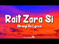Download Lagu Rait Zara Si (Lyrics) Atrangi Re | Arijit Singh, Shashaa Tirupati, Akshay Kumar, Dhanush, Sara Alive