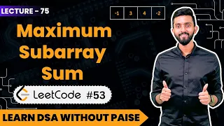 Find The Maximum Subarray Sum LeetCode FREE DSA Course in JAVA Lecture 75