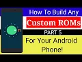 How To Build Any Custom Rom For Your Android Phone Fix Your Device Tree Part 5