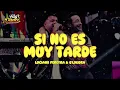 Luciano Pereyra, Q’Lokura - Si No Es Muy Tarde - Versión Cuarteto (Letra)