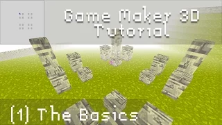 Game Maker 3D Tutorial 1 The Basics
