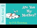 Are You My Mother by PD Eastman READ ALOUD for Kids