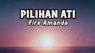 Download Fire Amanda - Pilihan Ati | Official Lyric MP3