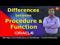 Differences between Procedure and Function Procedure Function Difference oracle tutorial