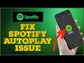 How to Fix Spotify AutoPlay Not Working Issue 2023