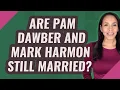 Are Pam Dawber and Mark Harmon still married