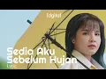 Lagu Idgitaf - Sedia Aku Sebelum Hujan | Video Lirik