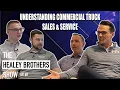 Understanding Commercial Truck Sales Service The Healey Brothers Show Ep 60