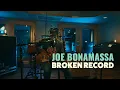 Joe Bonamassa “Broken Record” - Official Music Video