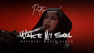 PUTRI ARIANI - WAKE MY SOUL (Official Music Video)