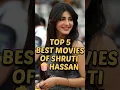 Lagu Top 5 Best Movies🍿of Shruti Hassan #top5 #india #shorts #shrutihaasan