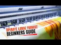 Print with Large format Everything that you need to know - PART 2