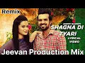 Lagu Shagna Di Tyaari Dhol Remix Happy Raikoti Remix Jeevan Production Mix Song Punjabi