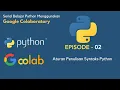 Cara Menuliskan Kode Python di Google Colab EPISODE-2