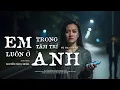 Download Lagu Em Luôn Ở Trong Tâm Trí Anh - The Men | Tú Na Cover NHẠC TRẺ 8X 9X BẤT HỦ HAY NHẤT TỪ TRƯỚC ĐẾN NAY