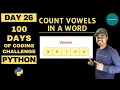 Day Count Vowels in a Word Python tutorials for beginners 100 days of Coding Challenge