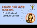 A Level Computer Science - Breadth First Graph Traversal