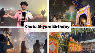 Khatu Shyam Ji Birthday vlog 2025 ! 😍