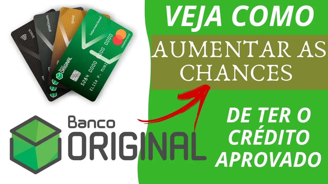 CARTÃO DE CRÉDITO BANCO ORIGINAL APROVADO AUMENTE AS CHANCES