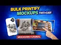 Create Professional Printify Mockups in Bulk - Fast Easy Mockster Tutorial