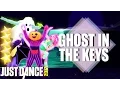 Just Dance 2017: Ghost In The Key - Halloween Thrills | Just Dance 2017 full gameplay #JustDance2017