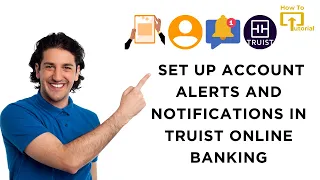 How to Set Up Account Alerts and Notifications in Truist Online Banking