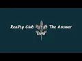 Reality Club - Is It The Answer (Lirik dan Terjemahan)