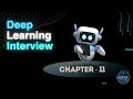 Deep Learning Interview Questions Chapter 11