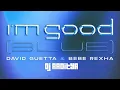 Lagu David Guetta | Bebe Rexha - I'm Good (Blue) Dj Aaditya Bootleg Mix