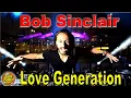 Lagu BOB SINCLAIR - LOVE GENERATION