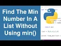 Find The Minimum Number In A List Without Using min Python Example