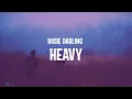 Download Lagu Rosie Darling - Heavy (Lyrics)