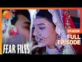 Lagu Nayi Dulhan -  New Wife Top Hindi Horror Video - Fear Files - Full Episode 258 Zee Tv Serial