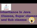 Inheritance in Java - Classes Super classes and Sub classes Examples