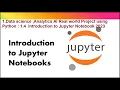1 Data science Analytics AI Real world Project using Python 1 4 Introduction to Jupyter Notebook