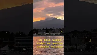 This coming Sundays video on YouTube. Anchored under a volcano.