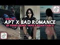 Download Lagu DJ APT X BAD ROMANCE BY FEBRY REMIX VIRAL TIKTOK 2024