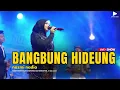 Download Lagu BANGBUNG HIDEUNG - NAZMI NADIA (LIVE)